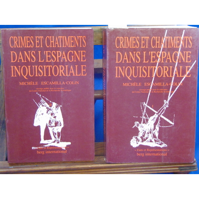 Escamilla-Colin Michele : Crimes et châtiments dans l'Espagne inquisitoriale (tome 1 et 2)...