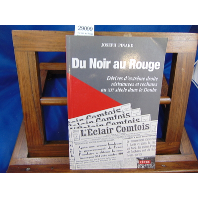 Pinard Joseph : Du Noir au Rouge : derives d'extremes droites, resistances et rechutes du XX siecle dans le do