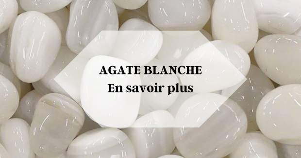 agate-blanche-histoire-et-legendes