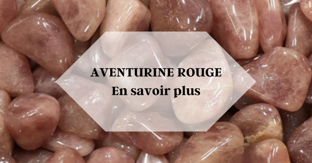 aventurine rouge en savoir plus