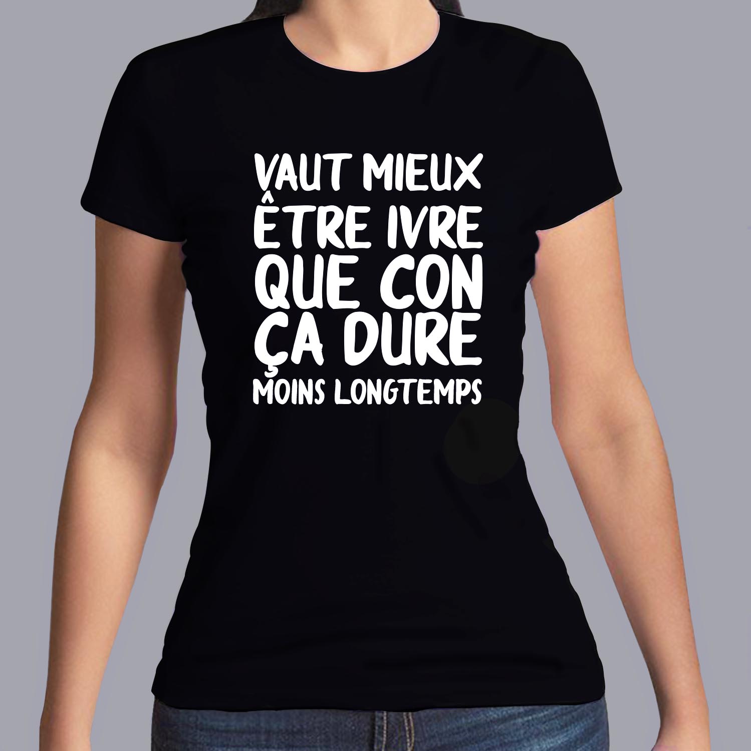 fth6-Humour-vaut-mieux-etre-ibvre-que-con-ca-dure-moins-longtemps-t-shirt-phrase-fun-fn