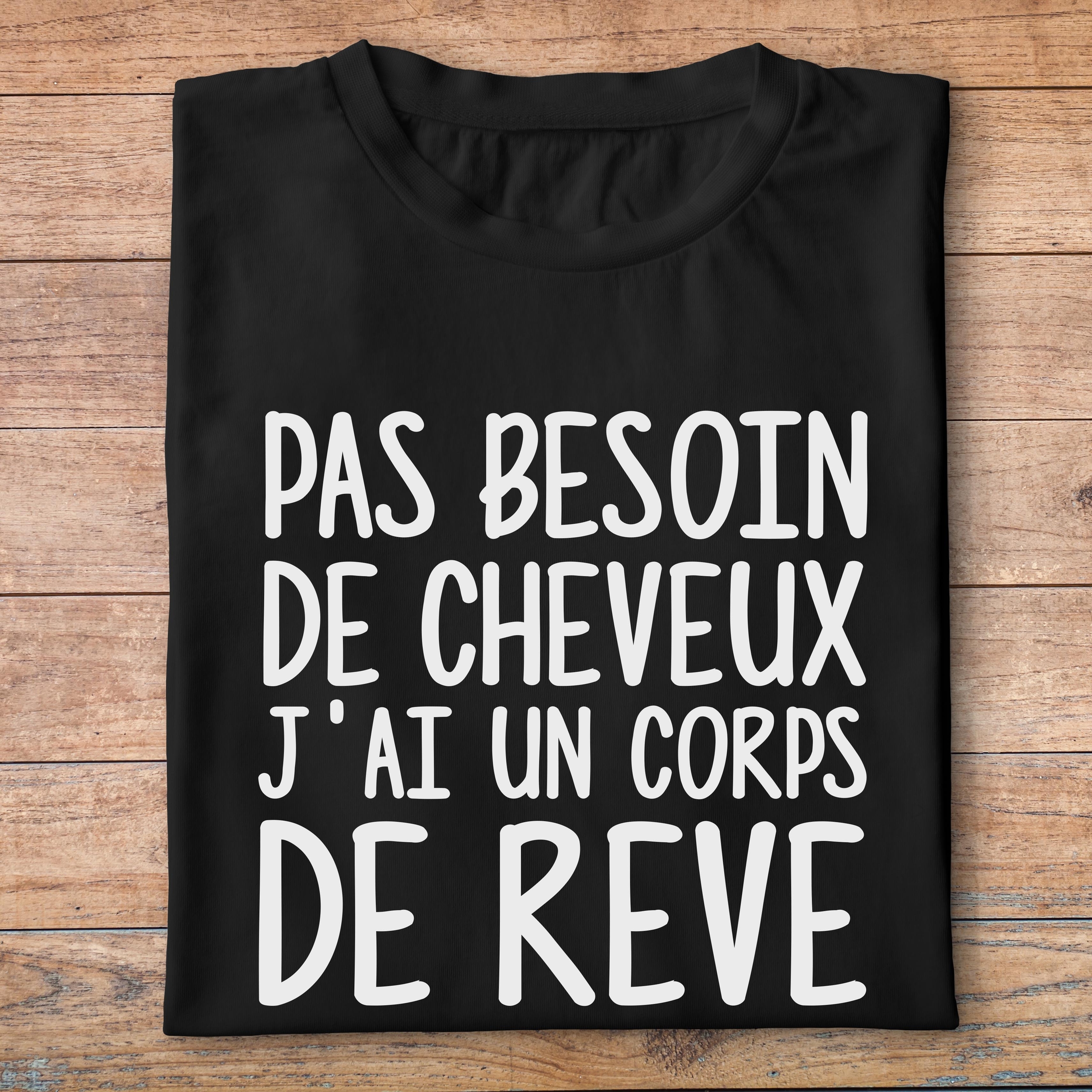 fth7-t-shirt-Humour-pas-besoin-de-cheveux-j-ai-un-corps-de-reve-tee-shirt-fun-je-m-assume-homm-femme-pn