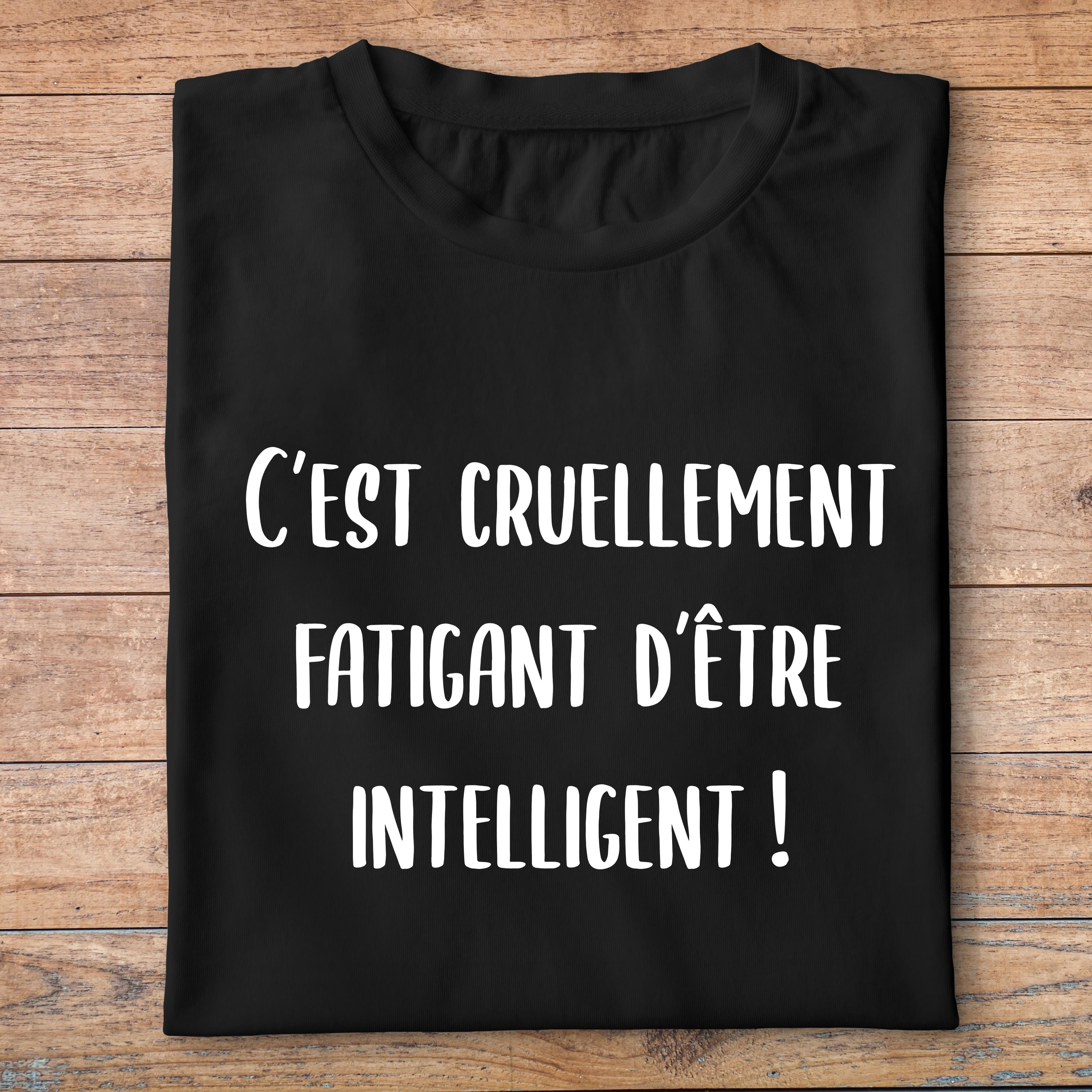 flddc1- Le dîner de cons - Cest cruellement fatiguant dêtre intelligent - t shirt plié homme - couleur noir