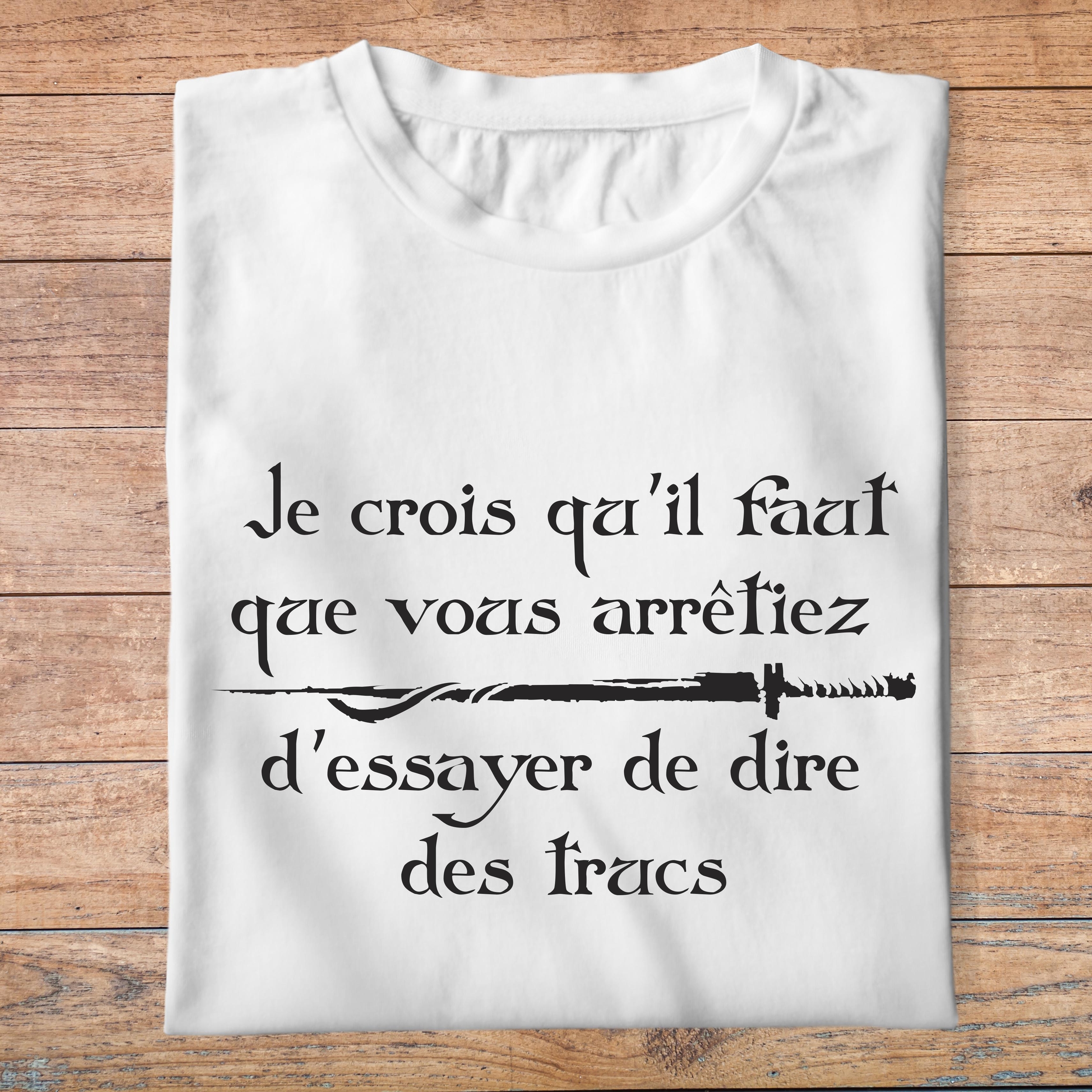 fk14- Kaamelott Je crois que vous devriez arrêter dessayer de dire des trucs  - t shirt plié homme - couleur blanc