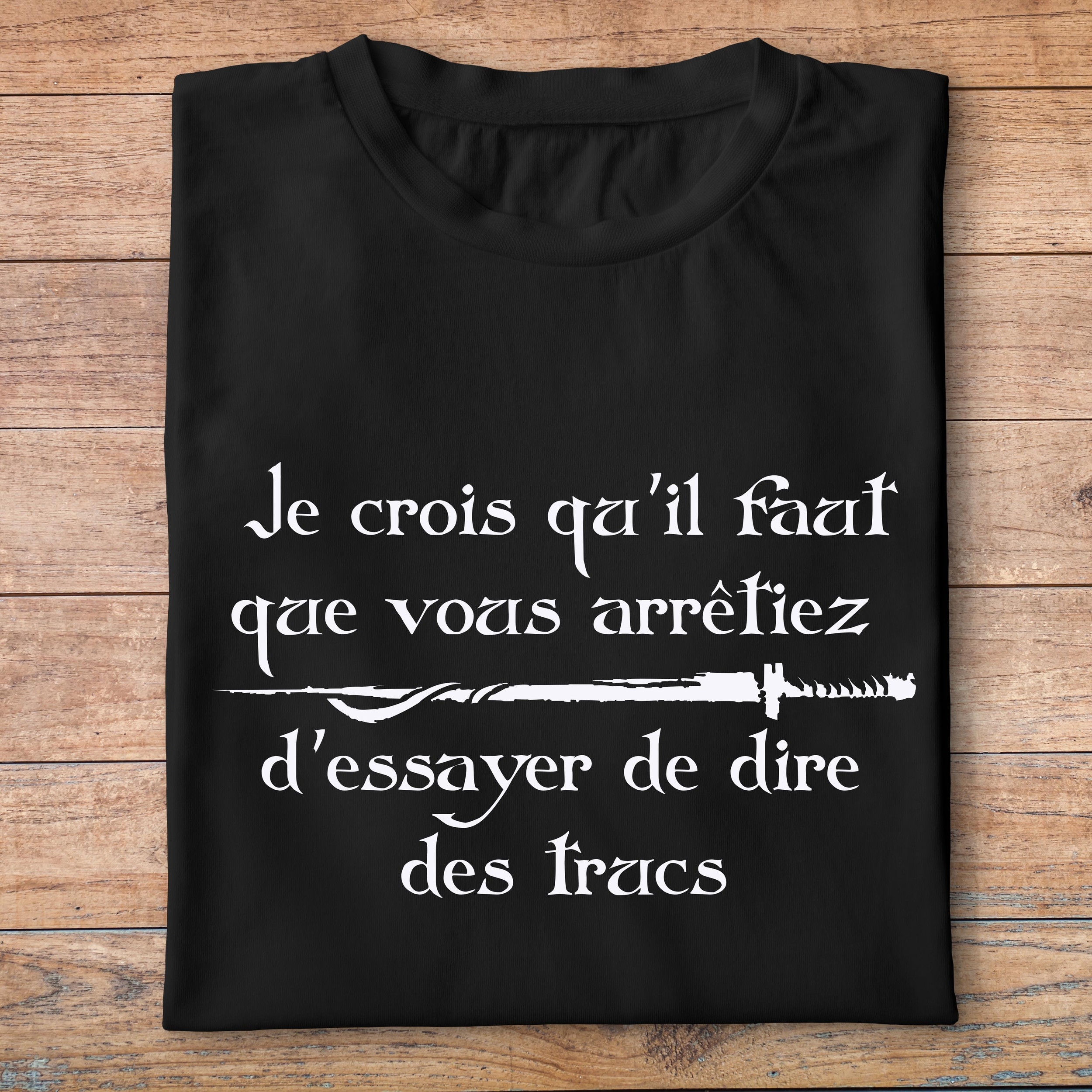 fk14- Kaamelott Je crois que vous devriez arrêter dessayer de dire des trucs  - t shirt plié homme - couleur noir