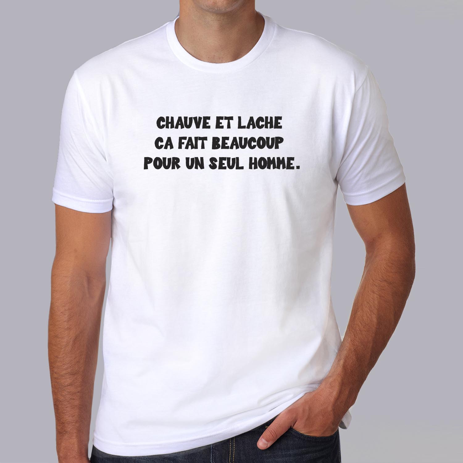 ffsrr2-RRRrrr-chauve-et-lache-ca-fait-beaucoup-pour-un-seul-homme-t-shirt-tee-shirt-Homme-femme-hb