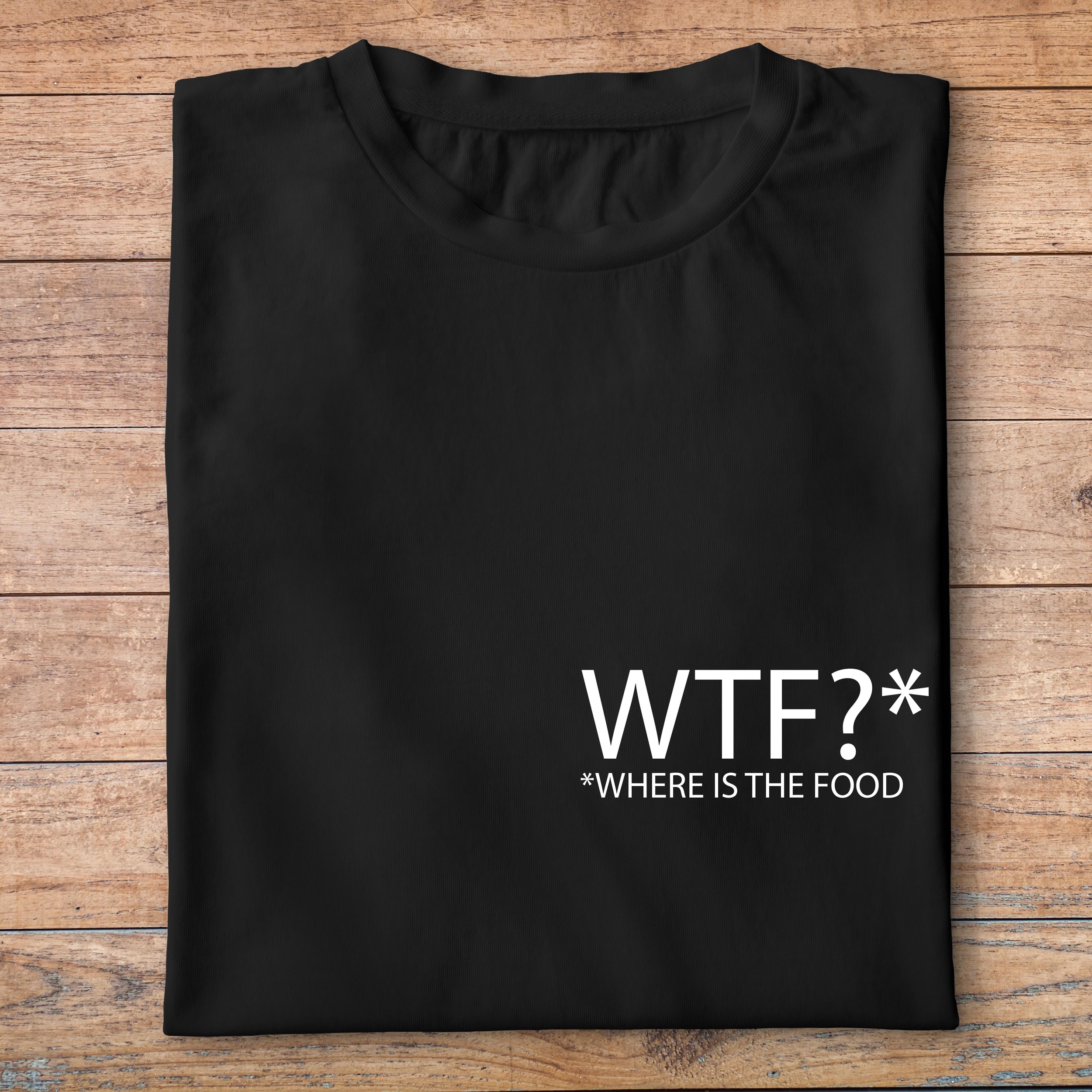 ftnb5-Nourriture-boissons-t-shirt-WTF-where-is-the-food-tee-shirt-homme-femme-pn