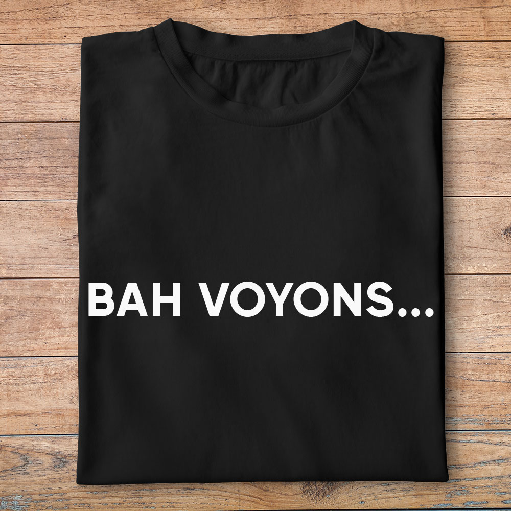 ftp2-politique-t-shirt-Bah-voyons-tee-shirt-homm-femme-zemmour-pn