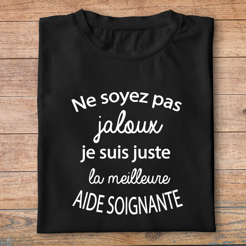 ftm9bis-t-shirt-Ne soyez pas jaloux-je-suis-la-meilleure-aide-soignante-tee-shirt-médical-tshirt-hopital-pn