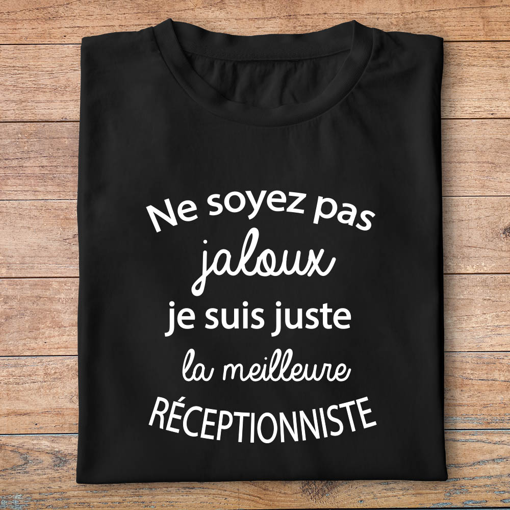 ftm13bis-t-shirt-Ne soyez pas jaloux-je-suis-la-meilleure-réceptionniste-tee-shirt-réception-tshirt-métier-pn