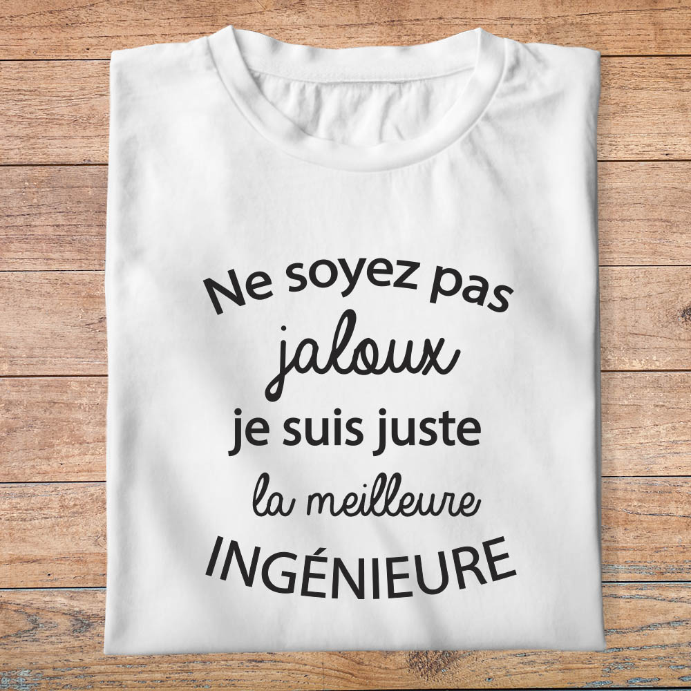 ftm14bis-t-shirt-Ne soyez pas jaloux-je-suis-la-meilleure-ingénieure-tee-shirt-engineer-tshirt-métier-pb