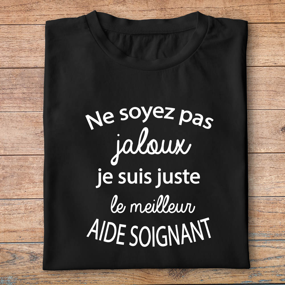 ftm9-t-shirt-Ne soyez pas jaloux-je-suis-le-meilleur-aide-soignant-tee-shirt-médical-tshirt-hopital-pn