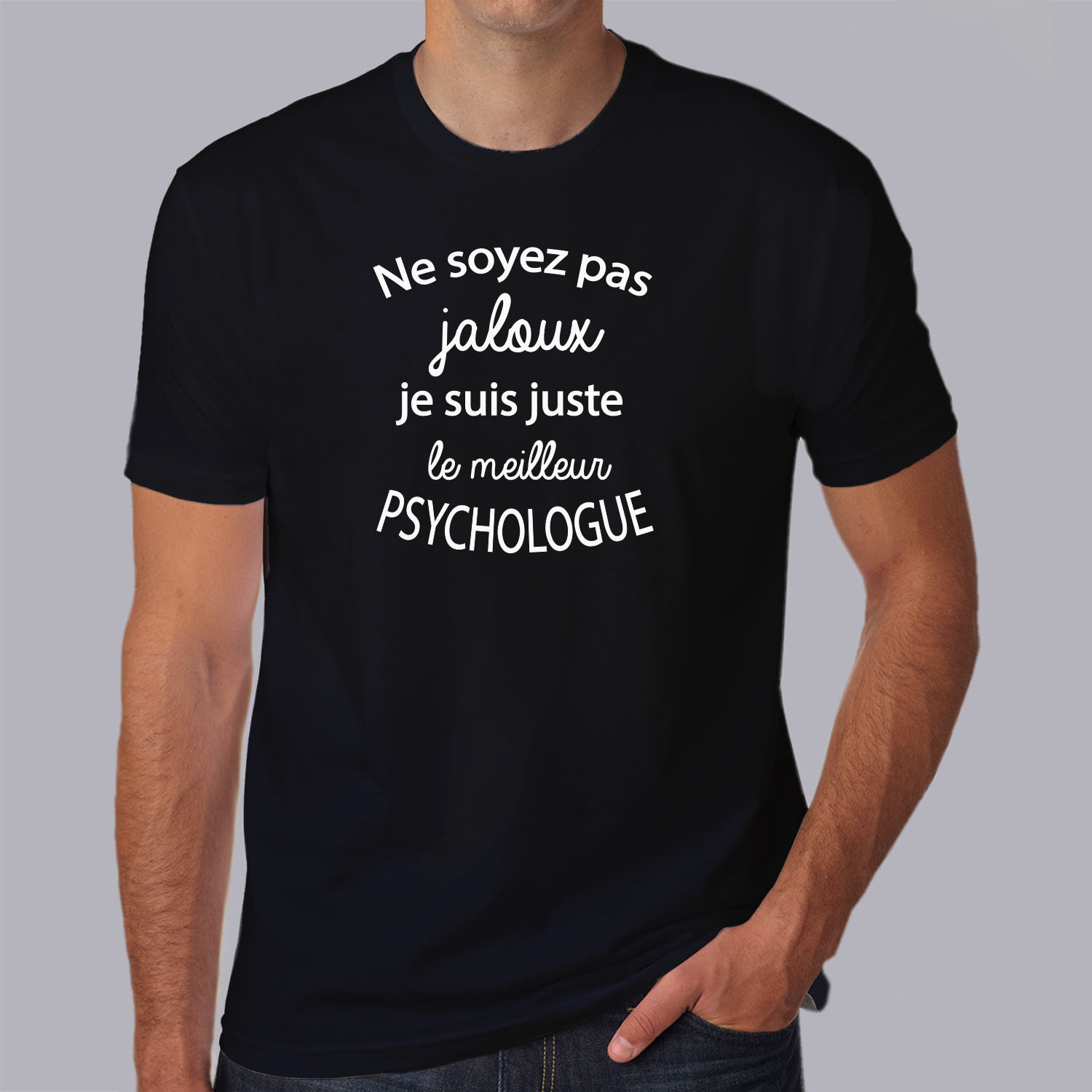 ftm15-t-shirt-Ne soyez pas jaloux-je-suis-le-meilleur-psychologue-tee-shirt-psy-tshirt-métier-Hn