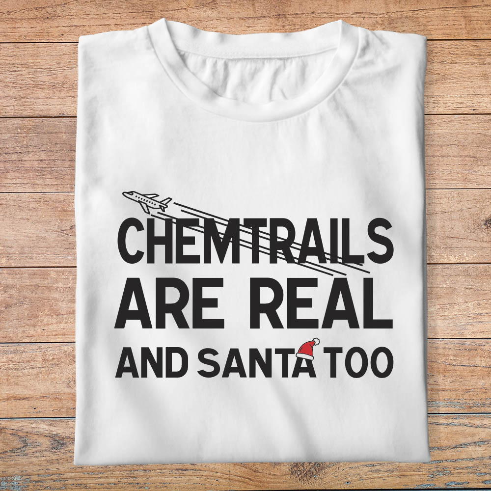 fen3-t-shirt-noël-tee-shirt-chaimtrails-are-real-and-santa-too-complot-avions-tshirt-homme-femme-pb