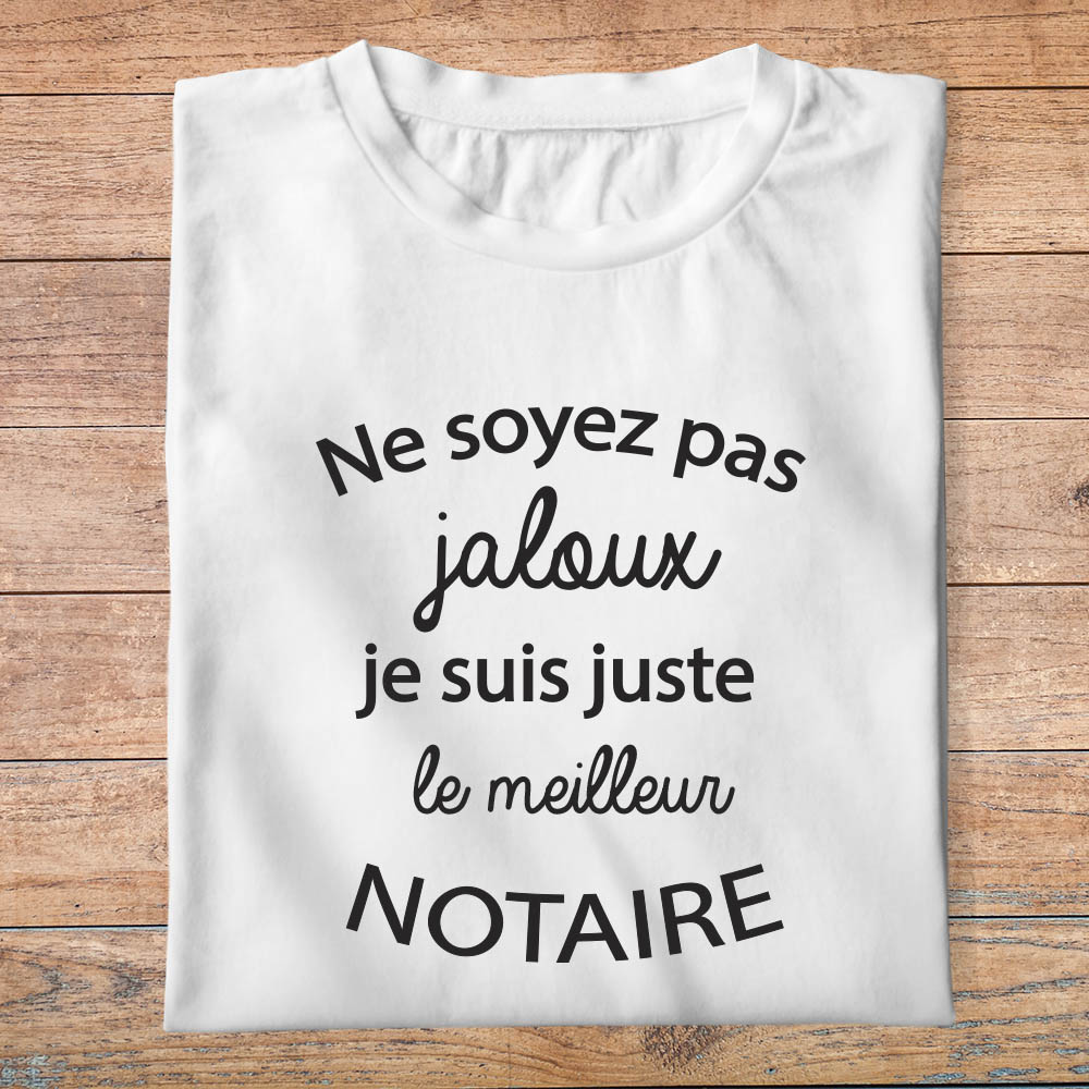 ftm17-t-shirt-Ne soyez pas jaloux-je-suis-le-meilleur-notaire-tee-shirt-tshirt-métier-pb
