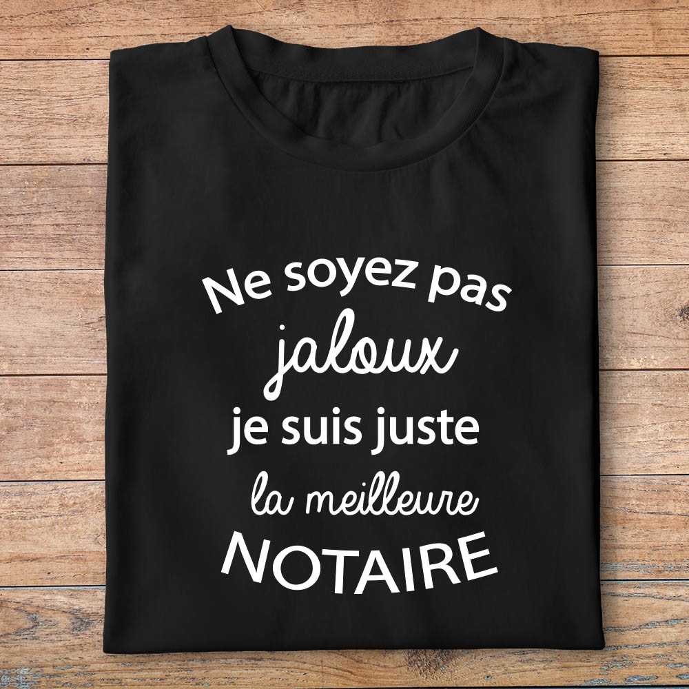 ftm17bis-t-shirt-Ne soyez pas jaloux-je-suis-la-meilleure-notaire-tee-shirt-tshirt-métier-pn
