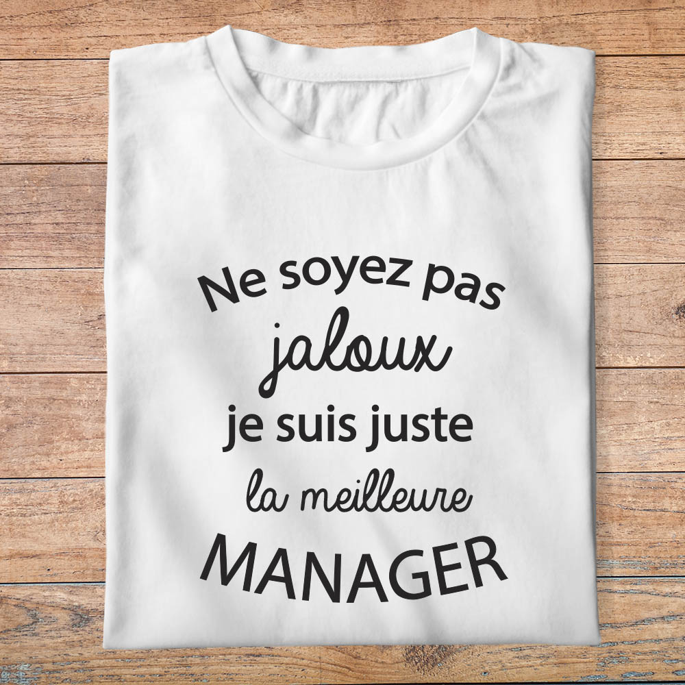 ftm19bis-t-shirt-Ne soyez pas jaloux-je-suis-la-meilleure-manager-tee-shirt-tshirt-métier-pb