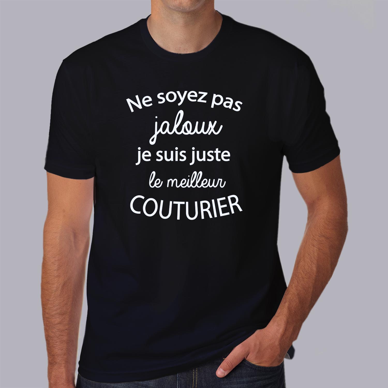ftm22- métiers - ne soyez pas jaloux je suis juste le meilleur - couturier- t shirt porté homme - couleur noir