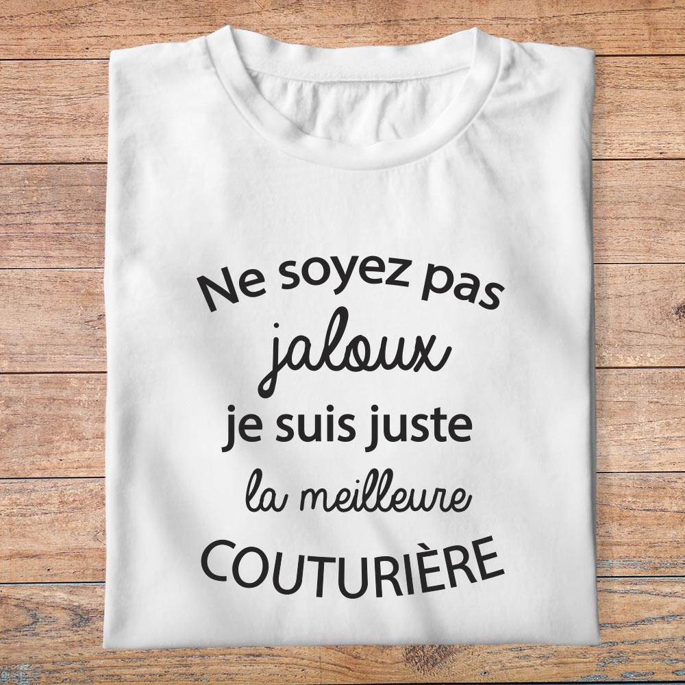 ftm22bis- métiers - ne soyez pas jaloux je suis juste la meilleure - couturière- t shirt plié femme- couleur blanc