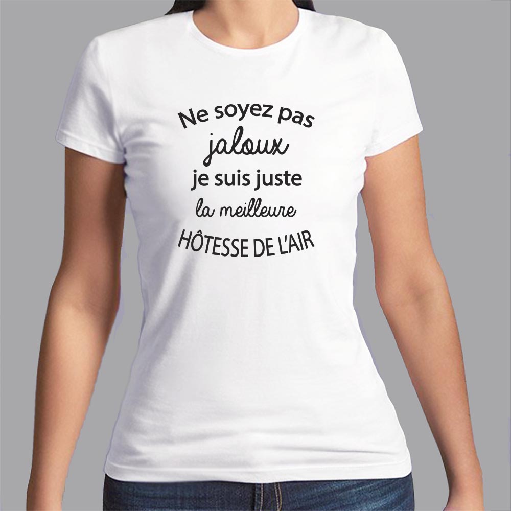 ftm25bis-métiers-ne-soyez-pas-jaloux-je-suis-juste-la-meilleure-Hôtesse-de-l-air-t shirt-porté-femme-couleur-blanc