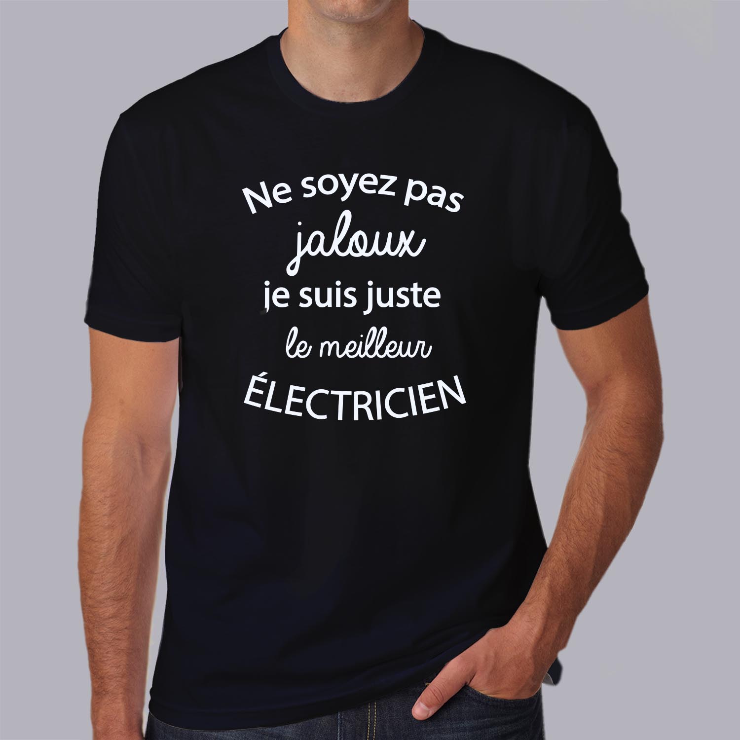 ftm26-métiers-ne-soyez-pas-jaloux-je-suis-juste-le-meilleur-électricien-t shirt-porté-homme-couleur-noir