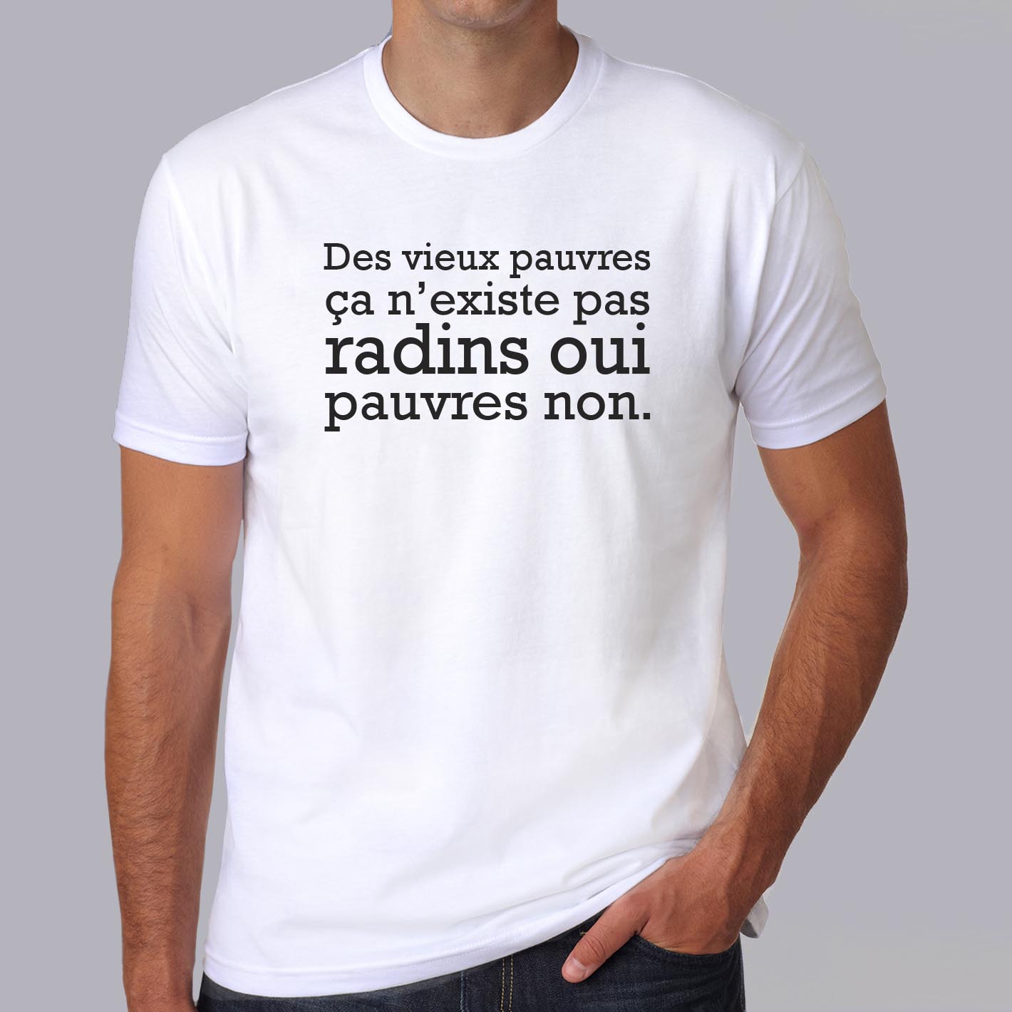 fcapcv1- tee-shirt-c-est-arrivé-près-de-chez-vous-Des-vieux-pauvres-ca-n-existe-pas-radins-oui-pauvres-non-t-shirt-film-humour-noir-citation-HB