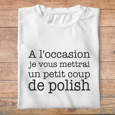 ffso5-T-shirt-OSS-117-a-l-occasion-j-vous-mettrai-un-petit-coup-d-polish-tee-shirt-homme-femme-pb