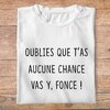 flb1-T-shirt-les bronzés-oublies-que-t-as-aucune-chance-vas-y-fonce-film-culte-pb