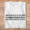 ffsltf1T-shirt-moi-quand-on-m-en-fait-trop-j-correctionne-plus-j-dynamite-j-disperse-j-ventile-pb