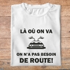 ffsrvf1-T-shirt-retour-vers-le-futur-la-ou-on-va-on-n-a-pas-besoin-de-route-homme-et-femme-back-to-the-future-pb