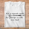 fk3- Kaamelott -Moi je réponds merde, en principe ça colle avec tout - t shirt plié homme - couleur blanc