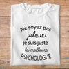 ftm15bis-t-shirt-Ne soyez pas jaloux-je-suis-la-meilleure-psychologue-tee-shirt-psy-tshirt-métier-pb