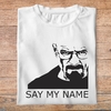 fbb2- Breaking bad- say my name - t shirt plié homme - couleur blanc