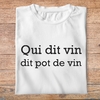 fcapcv5- C'est arrivé près de chez vous- Qui dit vin dit pot de vin - t shirt plié homme - couleur blanc