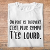 flcdlp12- La cité de la peur -On peut se tutoyer c'est plus sympa t'es lourd- t shirt plié homme - couleur blanc