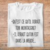 fltf3- Les trois frères -Qu'est ce qu'il dirait ton Montaigne Il dirait qu'on est dans la merde - t shirt plié homme - couleur blanc