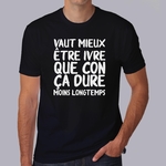 fth6-Humour-vaut-mieux-etre-ibvre-que-con-ca-dure-moins-longtemps-t-shirt-phrase-fun-hn