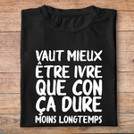 fth6-Humour-vaut-mieux-etre-ibvre-que-con-ca-dure-moins-longtemps-t-shirt-phrase-fun-pn