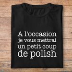 ffso5-T-shirt-OSS-117-a-l-occasion-j-vous-mettrai-un-petit-coup-d-polish-tee-shirt-homme-femme-pn