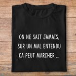 flb4-T-shirt-les bronzés-on-ne-sait-jamais-sur-un-mal-entendu-ca-peut-marcher-film-culte-pn