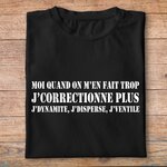 ffsltf1T-shirt-moi-quand-on-m-en-fait-trop-j-correctionne-plus-j-dynamite-j-disperse-j-ventile-pn
