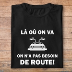 ffsrvf1-T-shirt-retour-vers-le-futur-la-ou-on-va-on-n-a-pas-besoin-de-route-homme-et-femme-back-to-the-future-pn