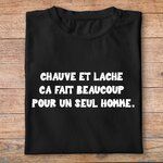 ffsrr2-RRRrrr-chauve-et-lache-ca-fait-beaucoup-pour-un-seul-homme-t-shirt-tee-shirt-Homme-femme-pn