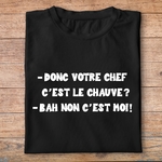 ffsrr8-RRRrrr-donc-votre-chef-c-est-le-chauve-bah-non-c-est-moi-t-shirt-homme-tee-shirt-femme-pn