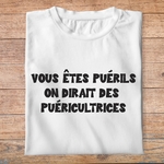 ffsrr7-RRRrrr-vous-etes-puérils-on-dirait-des-puéricultrices-t-shirt-homme-tee-shirt-femme-pb
