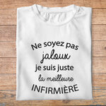 ftm1bis- métiers - ne soyez pas jaloux je suis juste la meilleure - infirmière - t shirt plié femme- couleur blanc