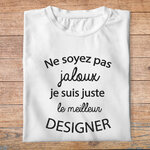 ftm11-t-shirt-Ne soyez pas jaloux-je-suis-le-meilleur-designer-tee-shirt-designer-tshirt-métier-pb