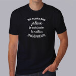 ftm14-t-shirt-Ne soyez pas jaloux-je-suis-le-meilleur-ingénieur-tee-shirt-engineer-tshirt-métier-hn