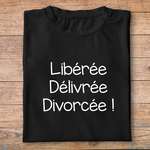 T-shirt-libérée-délivrée-divorcée-tee-shirt-divorce-séparation-tshirt-homme-et-femme-pnf