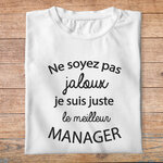 ftm19-t-shirt-Ne soyez pas jaloux-je-suis-le-meilleur-manager-tee-shirt-tshirt-métier-pb